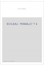 LE ROMANTISME DES CLASSIQUES. (1886-1891). T 4 : BOILEAU, CHARLES PERRAULT.