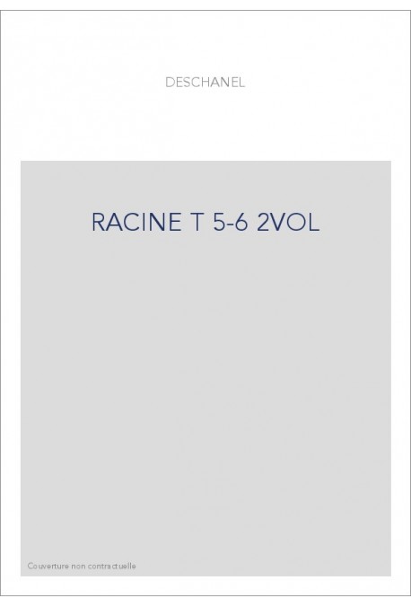 LE ROMANTISME DES CLASSIQUES. (1886-1891). T 5-6 : RACINE