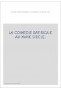 LA COMEDIE SATIRIQUE AU XVIIIE SIECLE.