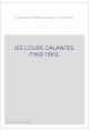 LES COURS GALANTES. (1862-1865).