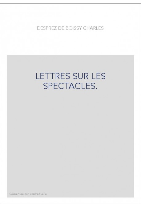 LETTRES SUR LES SPECTACLES. (1779).
