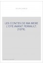 LES CONTES DE MA MERE L'OYE AVANT PERRAULT. (1879).