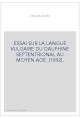 ESSAI SUR LA LANGUE VULGAIRE DU DAUPHINE SEPTENTRIONAL AU MOYEN AGE. (1892).
