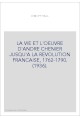 LA VIE ET L'OEUVRE D'ANDRE CHENIER JUSQU'A LA REVOLUTION FRANCAISE, 1762-1790. (1936).