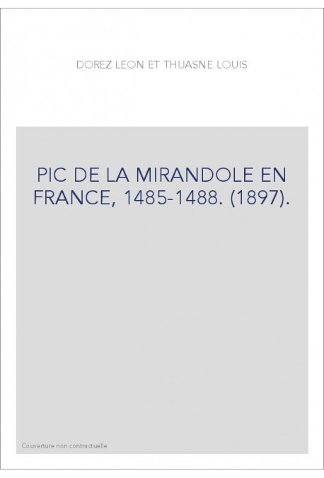 PIC DE LA MIRANDOLE EN FRANCE, 1485-1488. (1897).