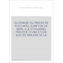 GLOSSAIRE DU PARLER DE PLECHATEL (CANTON DE BAIN, ILLE-ET-VILAINE) PRECEDE D'UNE ETUDE SUR LES PARLERS DE LA