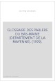 GLOSSAIRE DES PARLERS DU BAS-MAINE (DEPARTEMENT DE LA MAYENNE). (1899).