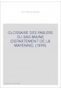 GLOSSAIRE DES PARLERS DU BAS-MAINE (DEPARTEMENT DE LA MAYENNE). (1899).
