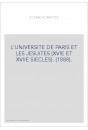 L'UNIVERSITE DE PARIS ET LES JESUITES (XVIE ET XVIIE SIECLES). (1888).
