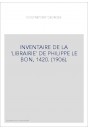 INVENTAIRE DE LA 'LIBRAIRIE' DE PHILIPPE LE BON, 1420. (1906).