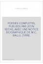 POESIES COMPLETES, PUBLIEES PAR LEON SECHE, AVEC UNE NOTICE BIOGRAPHIQUE DE M.C. BALLU. (1898).