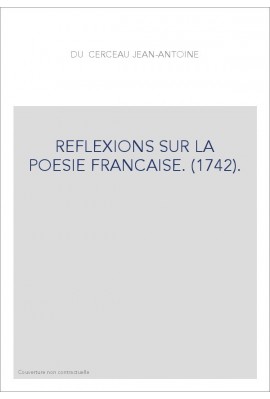 REFLEXIONS SUR LA POESIE FRANCAISE. (1742).