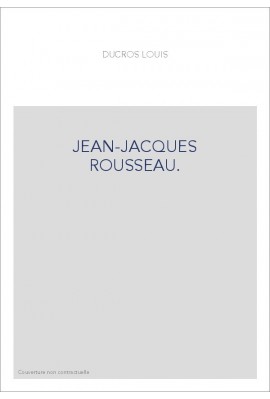 JEAN-JACQUES ROUSSEAU.