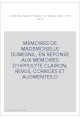 MEMOIRES DE MADEMOISELLE DUMESNIL, EN REPONSE AUX MEMOIRES D'HIPPOLYTE CLAIRON REVUS, CORRIGES ET AUGMENTES