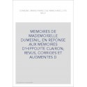 MEMOIRES DE MADEMOISELLE DUMESNIL, EN REPONSE AUX MEMOIRES D'HIPPOLYTE CLAIRON REVUS, CORRIGES ET AUGMENTES