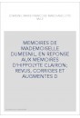 MEMOIRES DE MADEMOISELLE DUMESNIL, EN REPONSE AUX MEMOIRES D'HIPPOLYTE CLAIRON REVUS, CORRIGES ET AUGMENTES