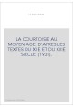 LA COURTOISIE AU MOYEN AGE, D'APRES LES TEXTES DU XIIE ET DU XIIIE SIECLE. (1931).