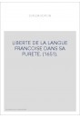 LIBERTE DE LA LANGUE FRANCOISE DANS SA PURETE. (1651).