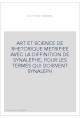 ART ET SCIENCE DE RHETORIQUE METRIFIEE AVEC LA DIFFINITION DE SYNALEPHE, POUR LES TERMES QUI DOIBVENT SYNALEPH