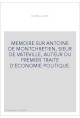 MEMOIRE SUR ANTOINE DE MONTCHRETIEN, SIEUR DE VATEVILLE, AUTEUR DU PREMIER TRAITE D'ECONOMIE POLITIQUE.