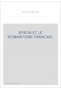 BYRON ET LE ROMANTISME FRANCAIS.