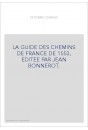 LA GUIDE DES CHEMINS DE FRANCE DE 1553, EDITEE PAR JEAN BONNEROT.