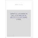 DANTE E LA FRANCIA DALL'ETA MEDIA AL SECOLO DI VOLTAIRE. (1908).