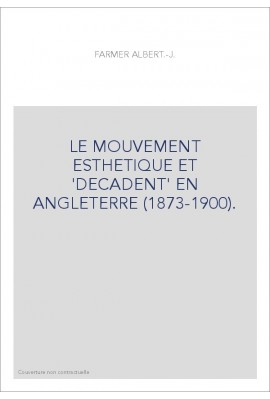 LE MOUVEMENT ESTHETIQUE ET 'DECADENT' EN ANGLETERRE (1873-1900). 1931