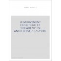 LE MOUVEMENT ESTHETIQUE ET 'DECADENT' EN ANGLETERRE (1873-1900). 1931