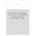 LA VIE ET LES OEUVRES DE CLAUDE DE SAINLIENS, ALIAS CLAUDIUS HOLYBAND. (1908).