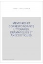 MEMOIRES ET CORRESPONDANCE LITTERAIRES, DRAMATIQUES ET ANECDOTIQUES.