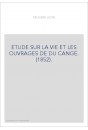 ETUDE SUR LA VIE ET LES OUVRAGES DE DU CANGE. (1852).