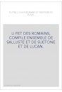 LI FET DES ROMAINS, COMPILE ENSEMBLE DE SALLUSTE ET DE SUETONE ET DE LUCAN.