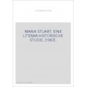 MARIA STUART. EINE LITERAR-HISTORISCHE STUDIE. (1887).