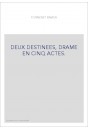DEUX DESTINEES, DRAME EN CINQ ACTES. - VINGT-TROIS TRENTE-CINQ, COMéDIE-DRAME EN UN ACTE. - L'HOMME NOIR,