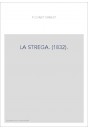 LA STREGA. (1832).