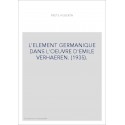 L'ELEMENT GERMANIQUE DANS L'OEUVRE D'EMILE VERHAEREN. (1935).