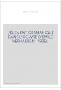 L'ELEMENT GERMANIQUE DANS L'OEUVRE D'EMILE VERHAEREN. (1935).