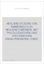 MOLIERE-STUDIEN. EIN NAMENBUCH ZU MOLIERE'S WERKEN. MIT PHILOLOGISCHEN UND HISTORISCHEN ERLAUTERUNGEN. (1887)