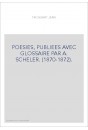 POESIES, PUBLIEES AVEC GLOSSAIRE PAR A. SCHELER. (1870-1872).