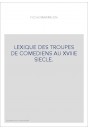 LEXIQUE DES TROUPES DE COMEDIENS AU XVIIIE SIECLE.