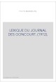 LEXIQUE DU JOURNAL DES GONCOURT. (1912).