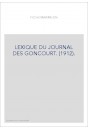 LEXIQUE DU JOURNAL DES GONCOURT. (1912).