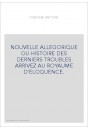 NOUVELLE ALLEGORIQUE OU HISTOIRE DES DERNIERS TROUBLES ARRIVEZ AU ROYAUME D'ELOQUENCE.