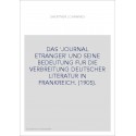 DAS 'JOURNAL ETRANGER' UND SEINE BEDEUTUNG FUR DIE VERBREITUNG DEUTSCHER LITERATUR IN FRANKREICH. (1905).