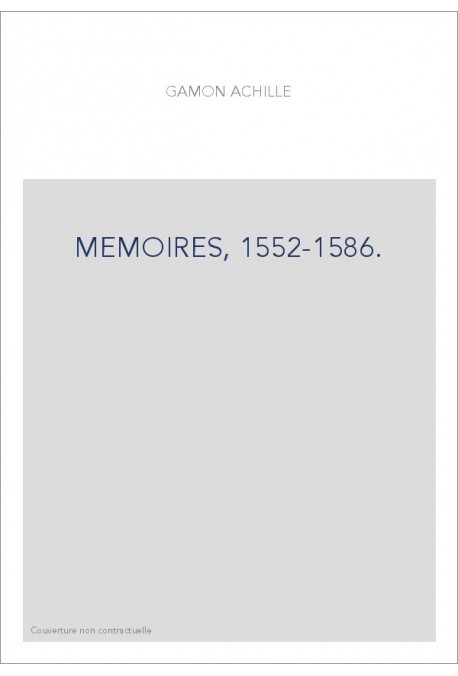 MEMOIRES, 1552-1586.
