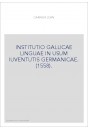 INSTITUTIO GALLICAE LINGUAE IN USUM IUVENTUTIS GERMANICAE. (1558).