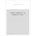 HENRY JAMES ET LA FRANCE. (1927).