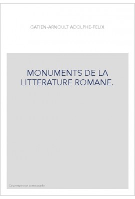 MONUMENTS DE LA LITTERATURE ROMANE. RECUEIL DE POESIES EN LANGUE ROMANE DEPUIS L'AN 1324 JUSQUES EN L'AN 149