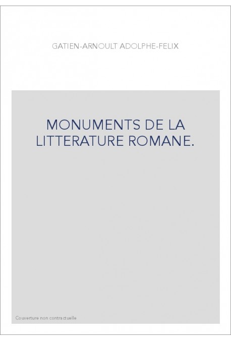 MONUMENTS DE LA LITTERATURE ROMANE. RECUEIL DE POESIES EN LANGUE ROMANE DEPUIS L'AN 1324 JUSQUES EN L'AN 149
